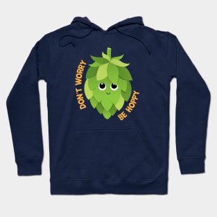 Don't Worry Be Hoppy Hoodie